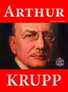 Arthur Krupp: 1856-1938 von Lautscham, Dietmar | Buch | Zustand sehr gut