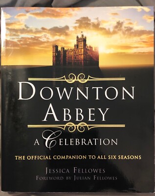 Downton Abbey "A Celebration" Official Companion to Six Seasons Book