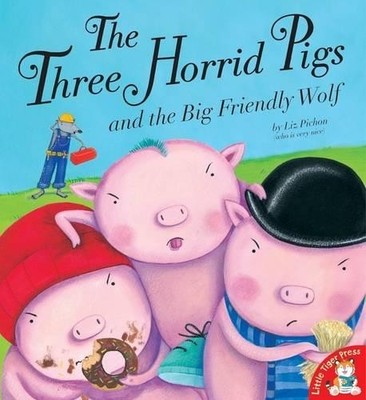 The Three Horrid Pigs and the Big Friendly Wolf by Liz Pichon Paperback Book The
