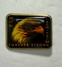 IBEW PAC '02 Pin Electrical Workers Union Forever Strong Eagle 09/11/01 Tribute