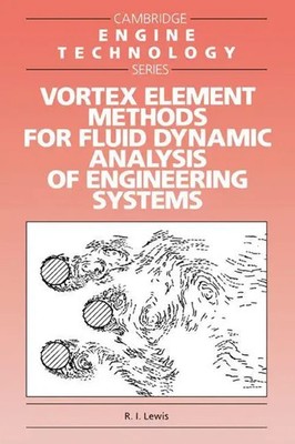 Vortex Element Methods for Fluid Dynamic Analysis of Engineering Systems Lewis