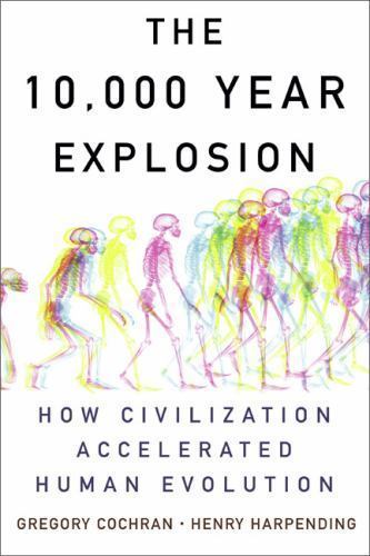 The 10,000 Year Explosion : How Civilization Accelerated Human Evolution by... - Picture 1 of 1