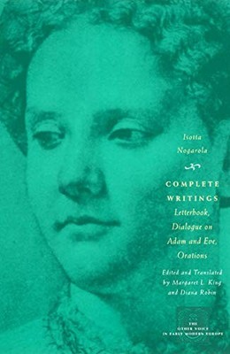 COMPLETE WRITINGS: LETTERBOOK, DIALOGUE ON ADAM AND EVE, By Isotta Nogarola VG