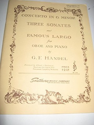 Concerto in G Minor Three Sonates Sonatas & Famous Largo for Oboe & Piano