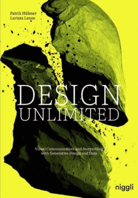 Design Unlimited : Visual Communication And Storytelling With Generative Design And Data Patrik Hubner - Image 5