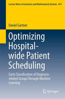 Optimizing Hospital-wide Patient Scheduling Daniel Gartner Taschenbuch xiv 2015