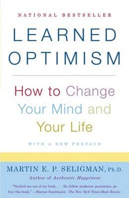 Learned Optimism : How to Change Your Mind and Your Life Martin E