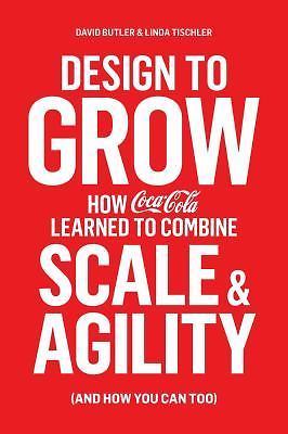 Design to Grow: How Coca-Cola Learned - 1451671822, David Butler, hardcover, new