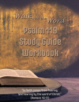 Walk With The Word Psalm 119 Study Guide Workbook