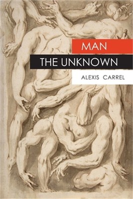 Man The Unknown (Paperback or Softback)