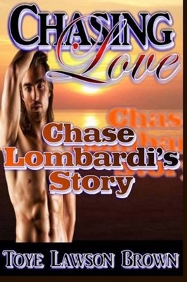 CHASING LOVE: CHASE LOMBARDI'S STORY (TEACH ME TO LOVE By Toye Lawson Brown NEW