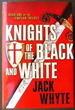 KNIGHTS OF BLACK AND WHITE 1st edition 2006 JACK WHYTE Hardcover UNREAD 548 pp