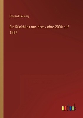 Ein Rckblick aus dem Jahre 2000 auf 1887 by Edward Bellamy (German) Paperback Bo