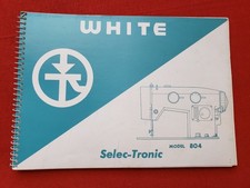 White Sewing Machine Selec-Tronic Model 804 user's guide manual