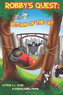 ROBBY'S QUEST: RETURN OF THE CAT By D C Rush & Daniela Frongia **BRAND NEW**