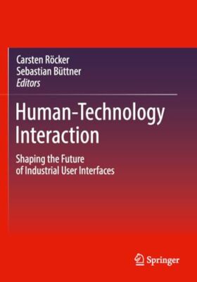 Human-Technology Interaction: Shaping the Future of Indu... Paperback / softback