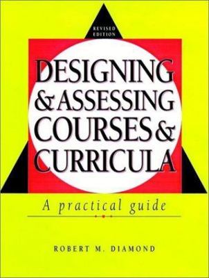 Designing and Assessing Courses and Curricula: A Practical Guide (Jossey Bass...