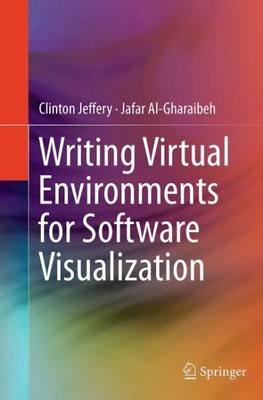 Writing Virtual Environments for Software Visualization, Paperback by Jeffery...