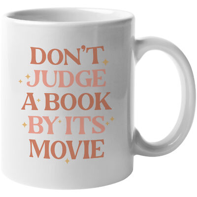 Coffee Mug, Sarcastic Don't Judge the Book by Its Movie Reading Quote
