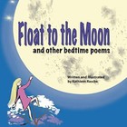 Float to the Moon: and other bedtime poems 9781945069024| eBay
