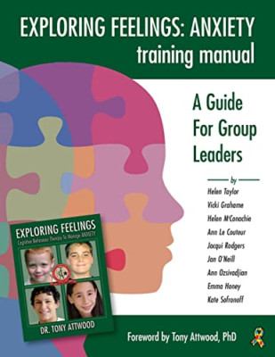 Exploring Feelings: Anxiety Training Manual: A Guide Fo - Paperback NEW LeCoutue