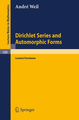 Dirichlet Series and Automorphic Forms Lezioni Fermiane A. Weil Taschenbuch vi