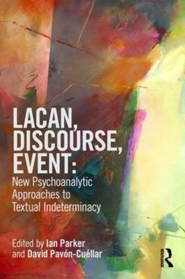 Lacan, Discourse, Event: New Psychoanalytic Approaches to Tex... - 9780415521635