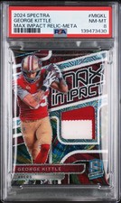2024 PANINI SPECTRA MAX IMPACT RELIC META #MIGKL GEORGE KITTLE 17/25 PSA 8
