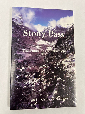 Stony Pass. The Tumbling and Impetuous Trail by Cathy E. Kindquist