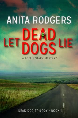 Let Dead Dogs Lie: Volume 1 (The Dead Dog Trilogy) - Rodgers, Anita