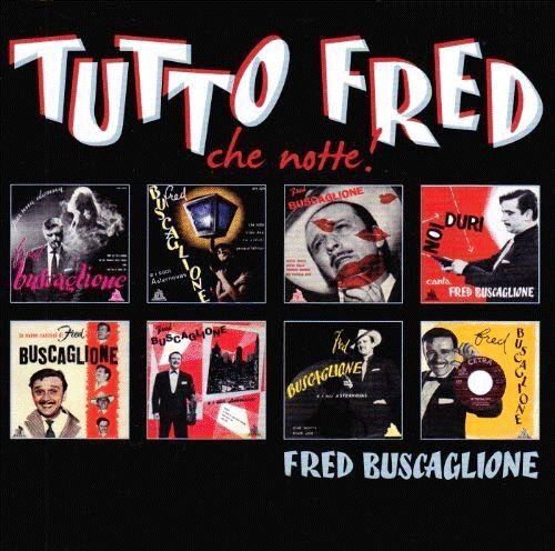 Fred Buscaglione  - Tutto Fred (che Notte) - 2 Cd