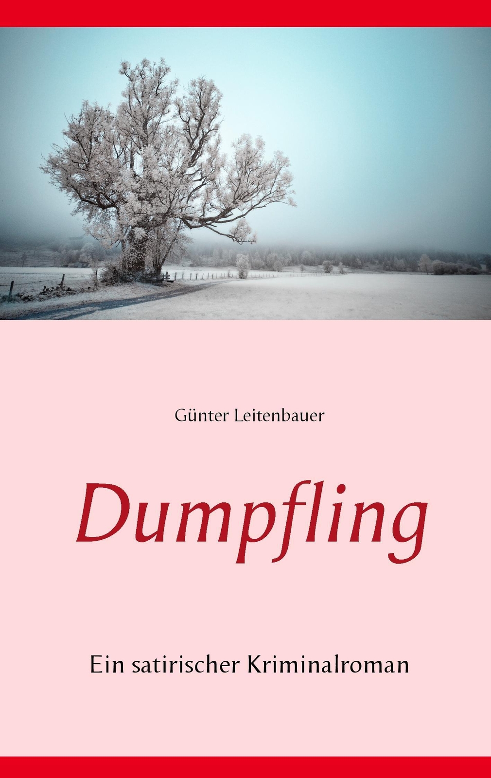 Thumbnail - Dumpfling Eine Satirische Erzählung Von Günter Leitenbauer Günter