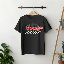 Father's Day Tee Shirt Daddy's Always Right Graphic Big Tall Sm Streetwear T