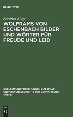 Kluge - Wolframs von Eschenbach Bilder und Wrter fr Freude und Leid  - X555z