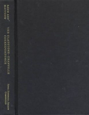 The Gladstone-Granville Correspondence Gladstone Granville Matthew Ramm Hardback
