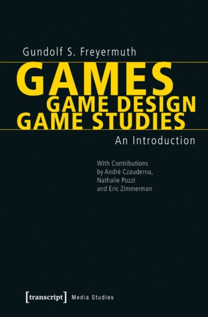 Games   Game Design   Game Studies: An by Gundolf S. Freyermuth PAPERBACK
