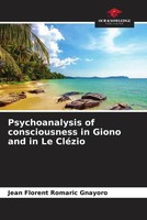 Jean Florent Romaric Gnayoro | Psychoanalysis Of Consciousness In Giono And...