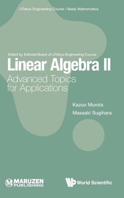 Linear Algebra Ii: Advanced Topics For Applications by Kazuo Murota NEW