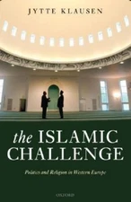 Islamic Challenge : Politics And Religion in Western Europe, Hardcover by Kla...