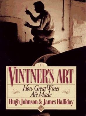 Vintner's Art: How Great Wines Are Made - Hugh Johnson, 9780671728885, hardcover