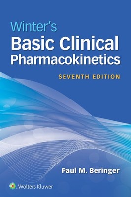 Winter's Basic Clinical Pharmacokinetics by Prof. Paul Beringer PharmD