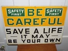 Vintage Safety First Be Careful Save A Life It May Be Your Own Metal Sign