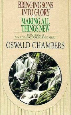 Bringing Sons into Glory and Making All Things New - Paperback - GOOD