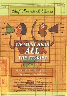 We Must Hear All the Stories: And Here Are Some More of Mine: - My Musings - My