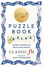 The Classic FM Puzzle Book Relax: Mindful puzzles to relax and unwind by Classic