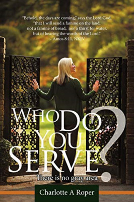 Who Do You Serve?: there Is No Gray Area -  NEW Charlotte a Rop 2011