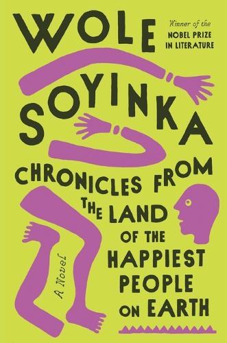 Wole Soyinka Chronicles From The Land Of The Happiest People On Ea