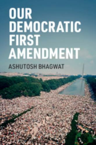 Our Democratic First Amendment Ashutosh Bhagwat Paperback 9781108723671