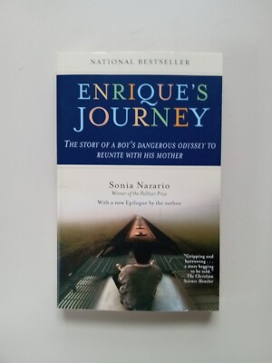 Enrique's Journey : The Story of a Boy's Dangerous Odyssey to Reunite with...