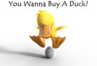 You Wanna Buy A Duck?